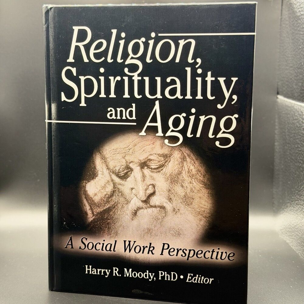 Religion, Spirituality, and Aging by Harry R. Moody Hardcover Haworth Press